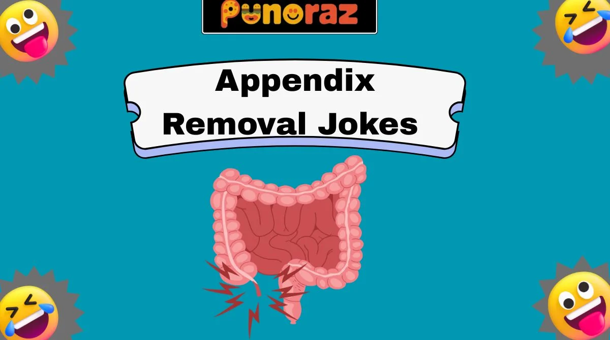 Appendix Removal Jokes