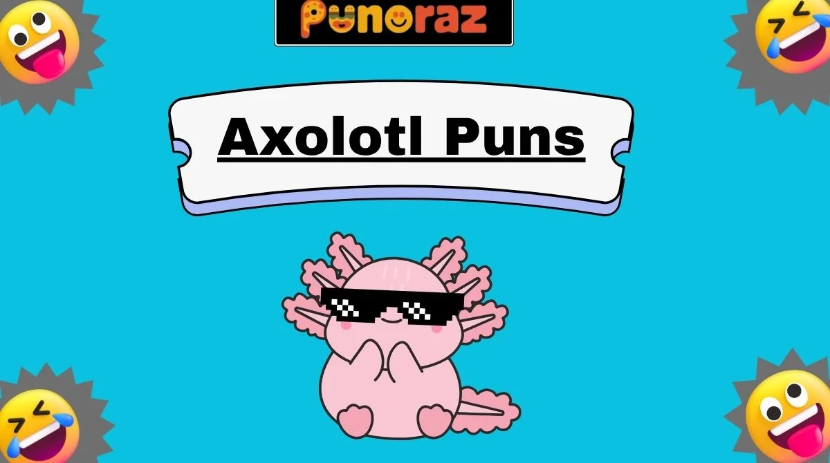 Axolotl Puns