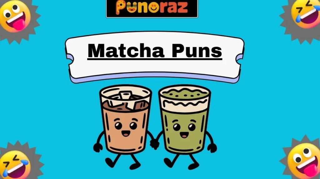 Matcha Puns