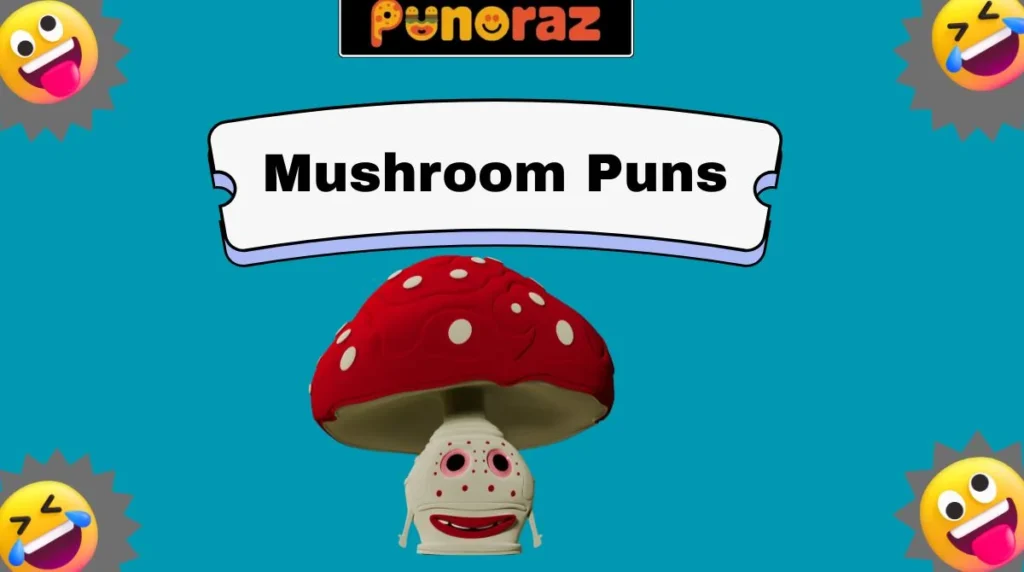 Mushroom Puns