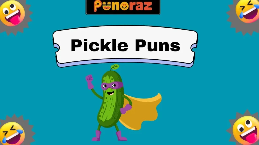Pickle Puns
