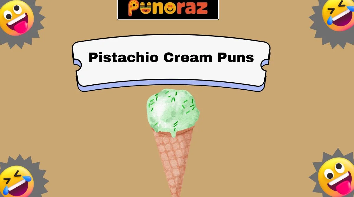 Pistachio Cream Puns