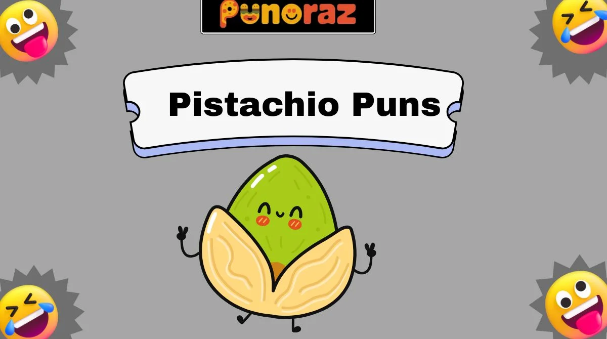 Pistachio Puns