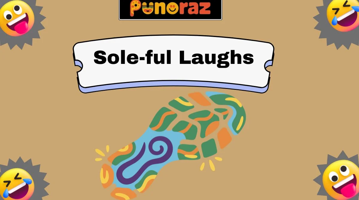 Sole-ful Laughs